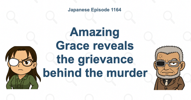 Amazing Grace reveals the grievance behind the murder