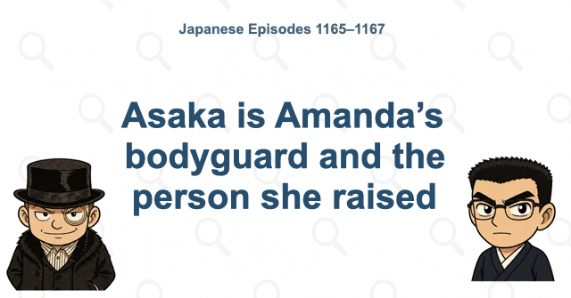 Asaka is Amanda’s bodyguard and the person she raised