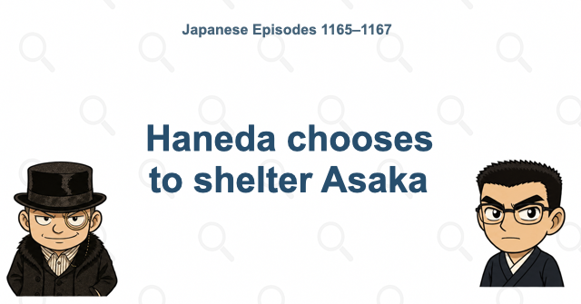 Haneda chooses to shelter Asaka