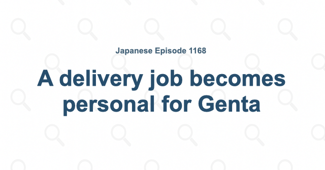 A delivery job becomes personal for Genta