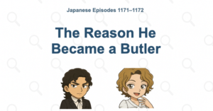 Detective Conan Episodes 1171–1172: The Reason He Became a Butler