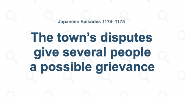 The town’s disputes give several people a possible grievance