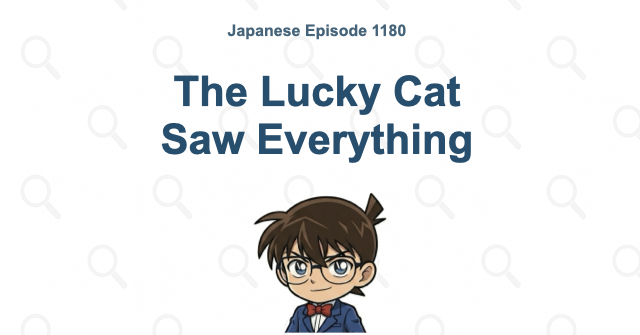 Detective Conan Episode 1180: The Lucky Cat Saw Everything