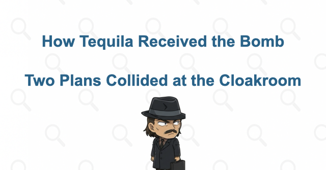 How did Tequila die? Two plans collided at the cloakroom