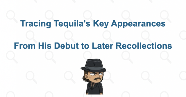 Tequila's key appearances and where to find the clues
