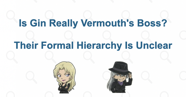 Is Gin Vermouth's boss?
