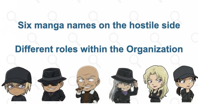 The six manga operatives on the Organization's side