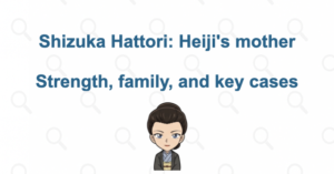 Shizuka Hattori Explained: Heiji's Mother, Her Skills, and Key Appearances | Case Closed