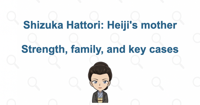 Shizuka Hattori Explained: Heiji's Mother, Her Skills, and Key Appearances | Case Closed
