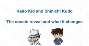 Are Kaito Kid and Shinichi Kudo Related? The Cousin Reveal Explained