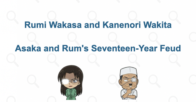 Rumi Wakasa and Kanenori Wakita: Asaka, Rum, and Their 17-Year Feud