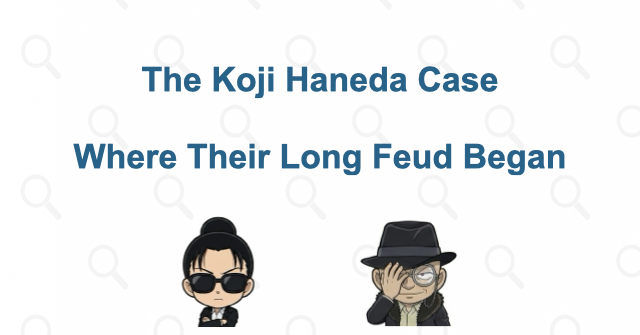 Their feud began with the Koji Haneda case