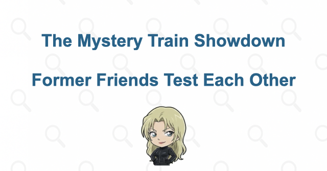 Former friends confront each other on the Mystery Train