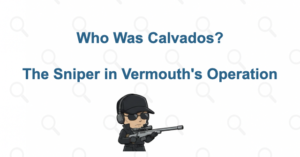 Who Was Calvados? His Death and Connections to Vermouth, Akai, Chianti, and Korn