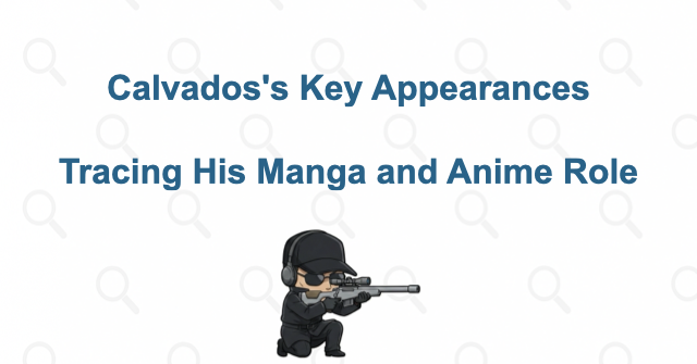 Calvados's manga and anime appearances