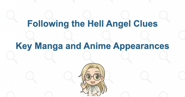 Key Manga Chapters and Anime Episodes About Hell Angel
