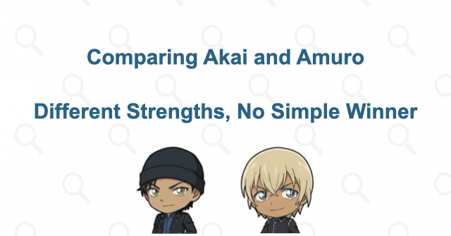 Which Is Stronger, Akai or Amuro?