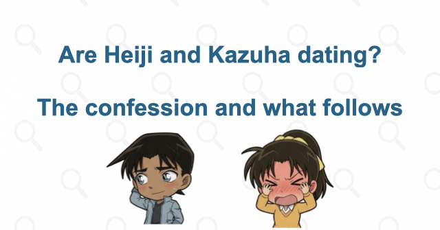 Are Heiji and Kazuha Dating? Their Confession and Relationship Timeline | Case Closed